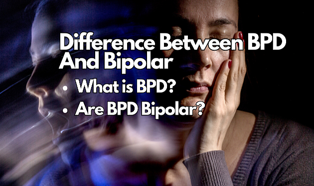 Difference Between BPD And Bipolar