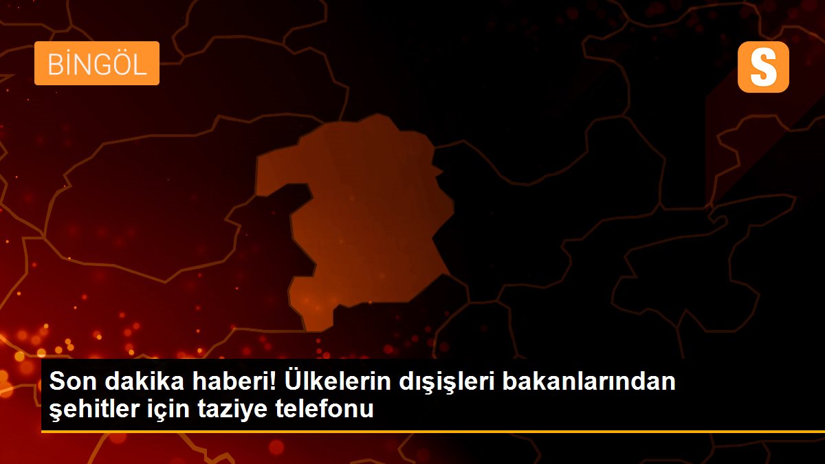 Son dakika haberi! Ülkelerin dışişleri bakanlarından ...